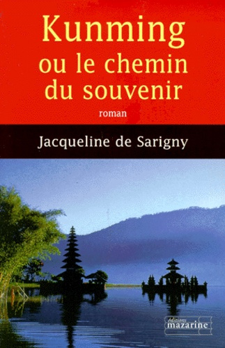 Kunming ou Le chemin du souvenir