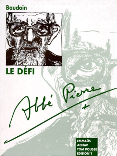 ABBE PIERRE. Le défi