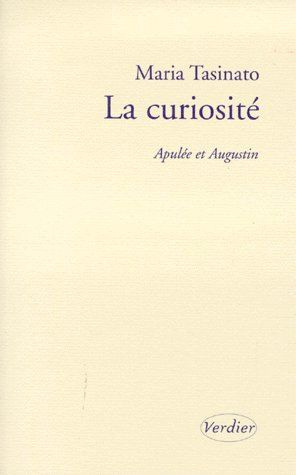 LA CURIOSITE. Apulée et Augustin