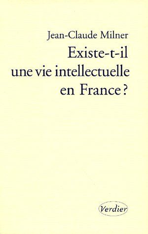 Existe-t-il une vie intellectuelle en France ?