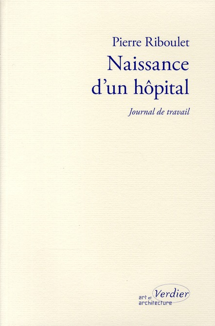 Naissance d'un hôpital. Journal de travail
