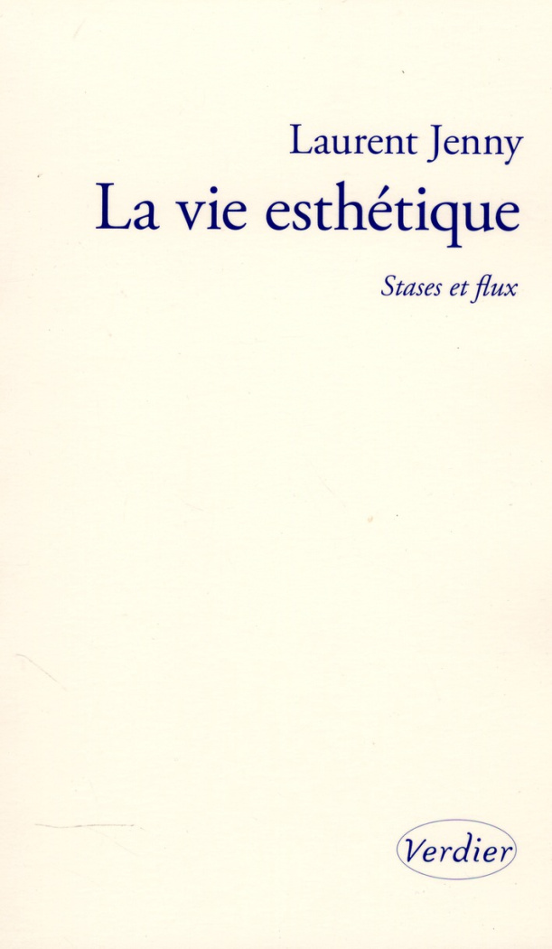 La vie esthétique. Stases et flux