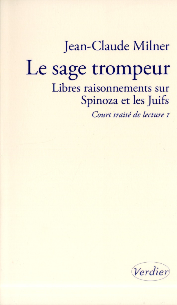 Le sage trompeur. Libres raisonnements sur Spinoza et les Juifs