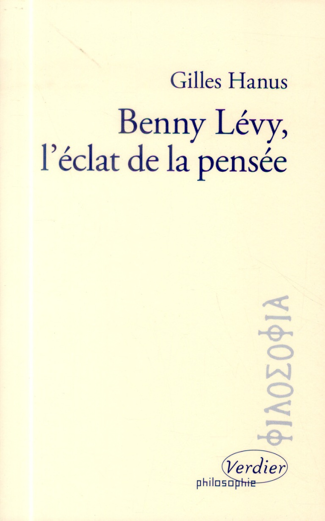 Benny Lévy, l'éclat de la pensée