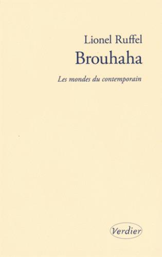 Brouhaha. Les mondes du contemporain