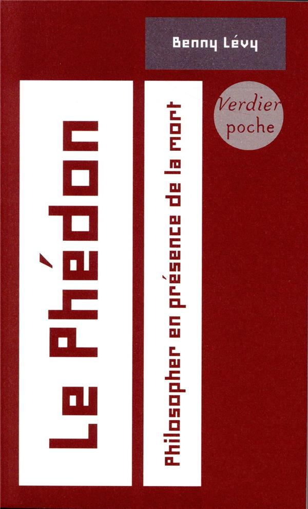 Le Phédon. Philosopher en présence de la mort