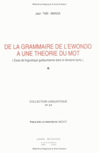 De la grammaire de l'Ewondo à une théorie du mot. Essai de linguistique guillaumienne dans le domain