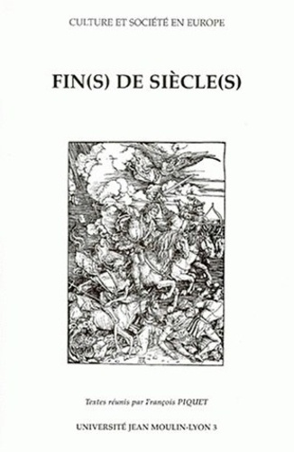 FIN(S) DE SIECLE(S). Actes du colloque tenu le 26 mars 1998 à l'Université Jean Moulin-Lyon III