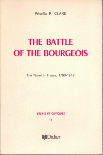 The Battle of the Bourgeois. The Novel in France (1789-1848)