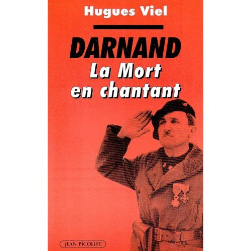 Darnand. La mort en chantant