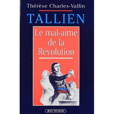 Tallien. Le mal-aimé de la Révolution