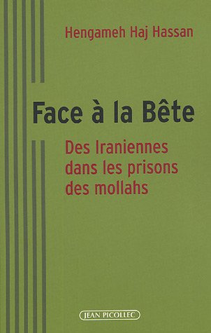 Face à la bête. Des Iraniennes dans les prisons des mollahs