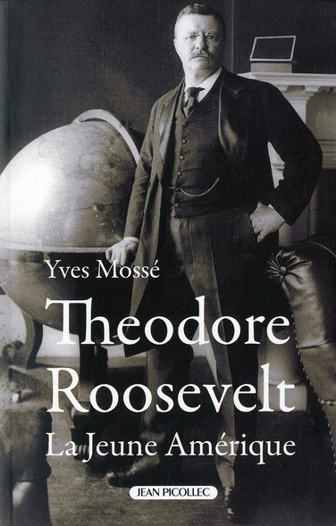 Théodore Roosevelt (1858-1919). La Jeune Amérique