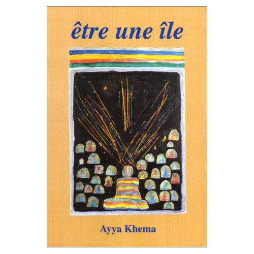 Etre une île. Douze discours sur la pratique du Dharma donnés à l'île des nonnes Parappuduwa