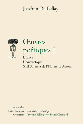 Oeuvres poétiques. Tome 1, L'Olive ; L'Antérotique ; XIII Sonnetz de l'Honneste Amour