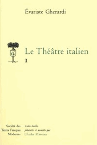 Le théâtre italien. Tome 1