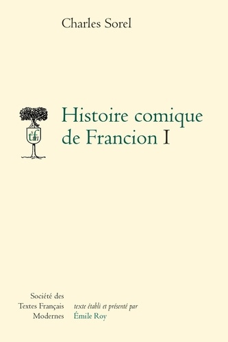 Histoire comique de Francion. Tome I