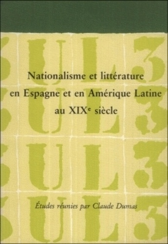 Nationalisme et littérature en Espagne et en Amérique latine au XIXe siècle
