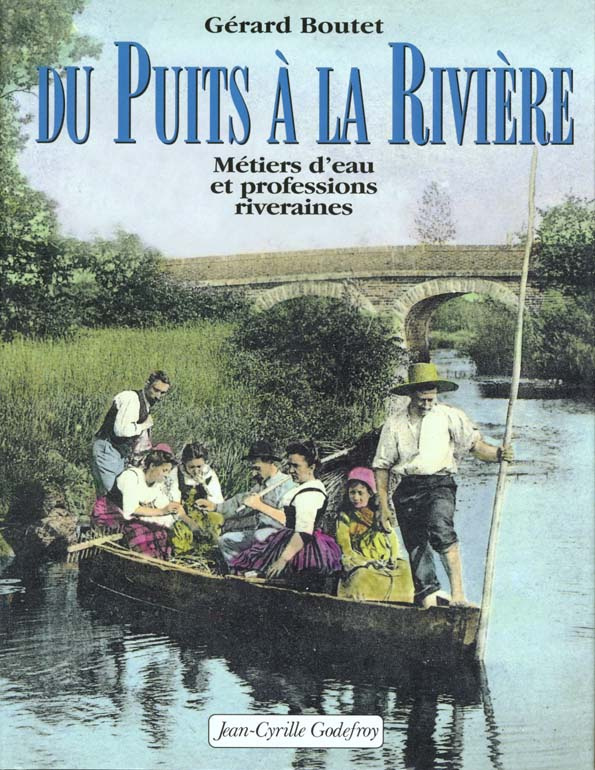 Du puits à la rivière. Métiers d'eau et professions riveraines