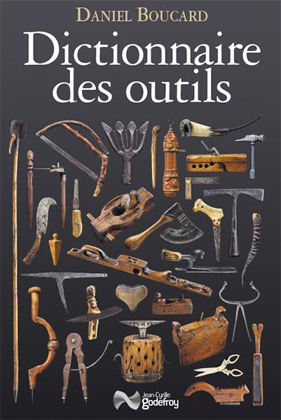 Dictionnaire des outils et instruments pour la plupart des métiers