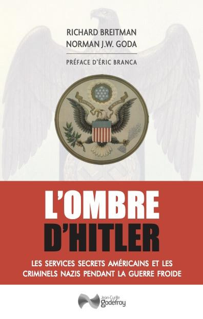 L'ombre d'Hitler. Les services secrets américains et les criminels nazis pendant la Guerre froide