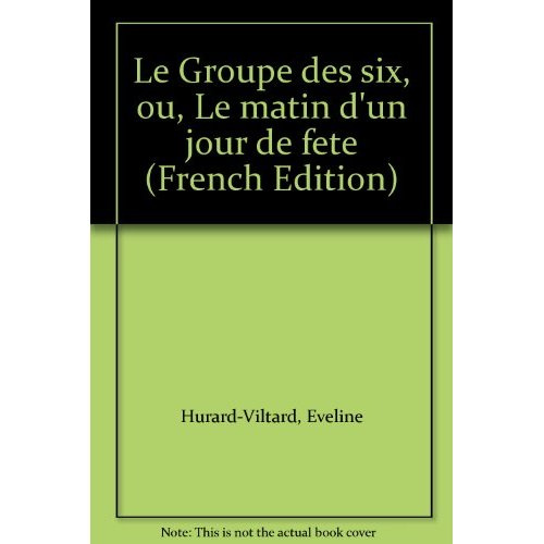 Le Groupe des six, ou Le matin d'un jour de fête