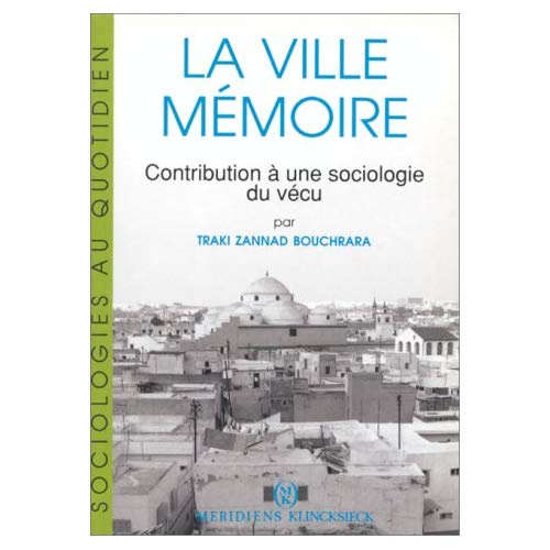 La ville mémoire. Contribution à une sociologie du vécu