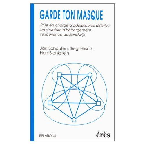 Garde ton masque. Prise en charge d'adolescents difficiles en structure d'hébergement, l'expérience