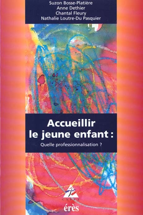 ACCUEILLIR LE JEUNE ENFANT. Quelle professionnalisation ?