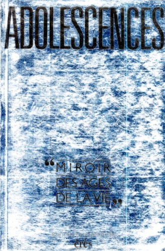 ADOLESCENCES. "Miroir des âges de la vie"
