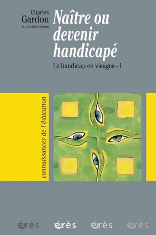 Naître ou devenir handicapés. Tome 1, Le handicap en visage