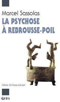 La psychose à rebrousse-poil