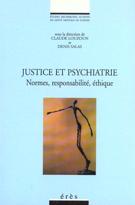 JUSTICE ET PSYCHIATRIE. Normes, responsabilité, éthique