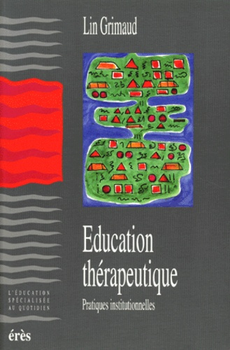 EDUCATION THERAPEUTIQUE. Pratiques institutionnelles