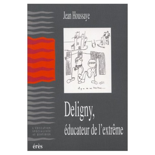 Deligny, éducateur de l'extrême