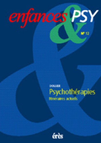 Enfances & psy N° 12 Septembre 2000 : Psychothérapies. Itinéraires actuels