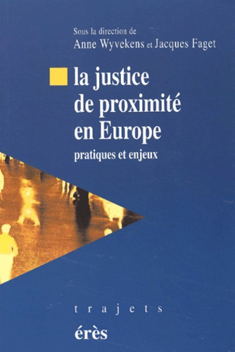 La justice de proximité en Europe. Pratiques et enjeux