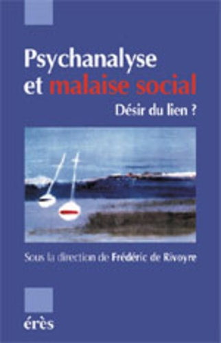 PSYCHANALYSE ET MALAISE SOCIAL : DESIR DU LIEN ?