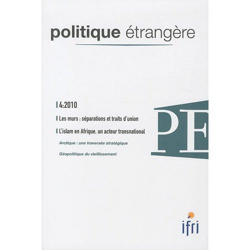 Politique étrangère N° 4, Hiver 2010 : Les murs : séparations et traits d'union