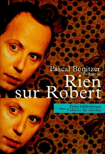 Rien sur Robert. Scénario