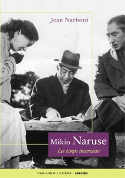 Mikio Naruse. Les temps incertains