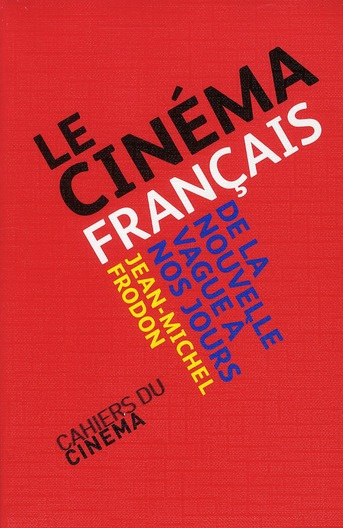 Le cinéma français, de la Nouvelle vague à nos jours