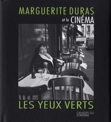 Marguerite Duras et le cinéma. Les yeux verts