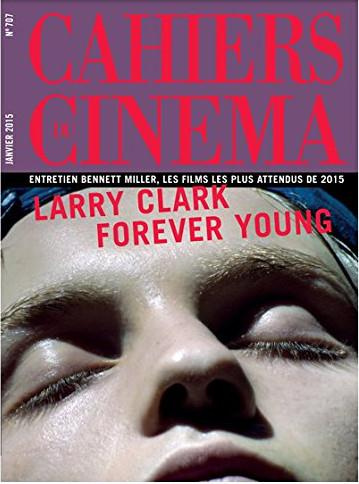 Cahiers du cinéma N° 707, janvier 2015 : Larry Clark