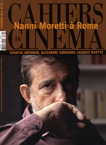 Cahiers du cinéma N° 716, Novembre 2015 : Nanni Moretti à Rome