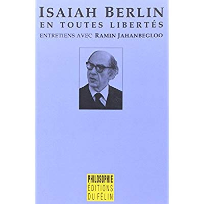 ISAIAH BERLIN - EN TOUTES LIBERTES