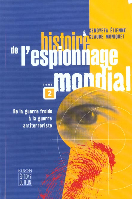 Histoire de l'espionnage mondial. Tome 2, De la guerre froide à la guerre antiterroriste