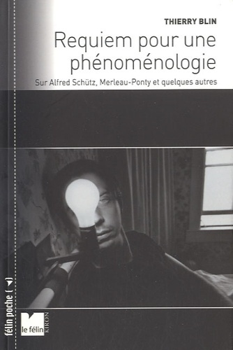 REQUIEM POUR UNE PHENOMENOLOGIE - SUR ALFRED SCHUTZ, MERLEAU