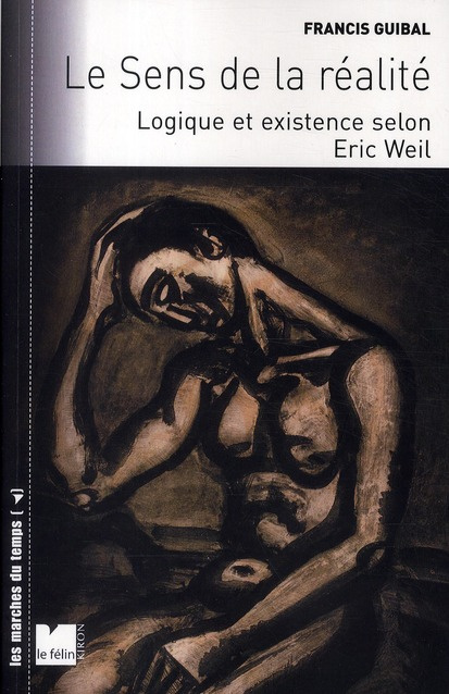 Le sens de la réalité. Logique et existence selon Eric Weil