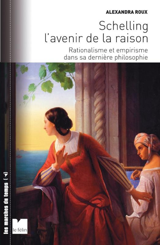 SCHELLING L'AVENIR DE LA RAISON - RATIONALISME ET EMPIRISME